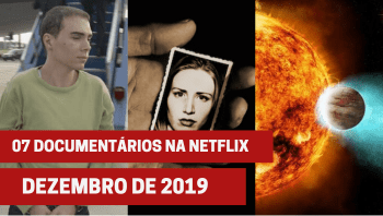 Lançamentos documentários na Netflix em dezembro de 2019